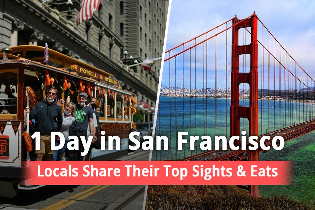 One Day in San Francisco Locals Share Their Top Sights & Eats