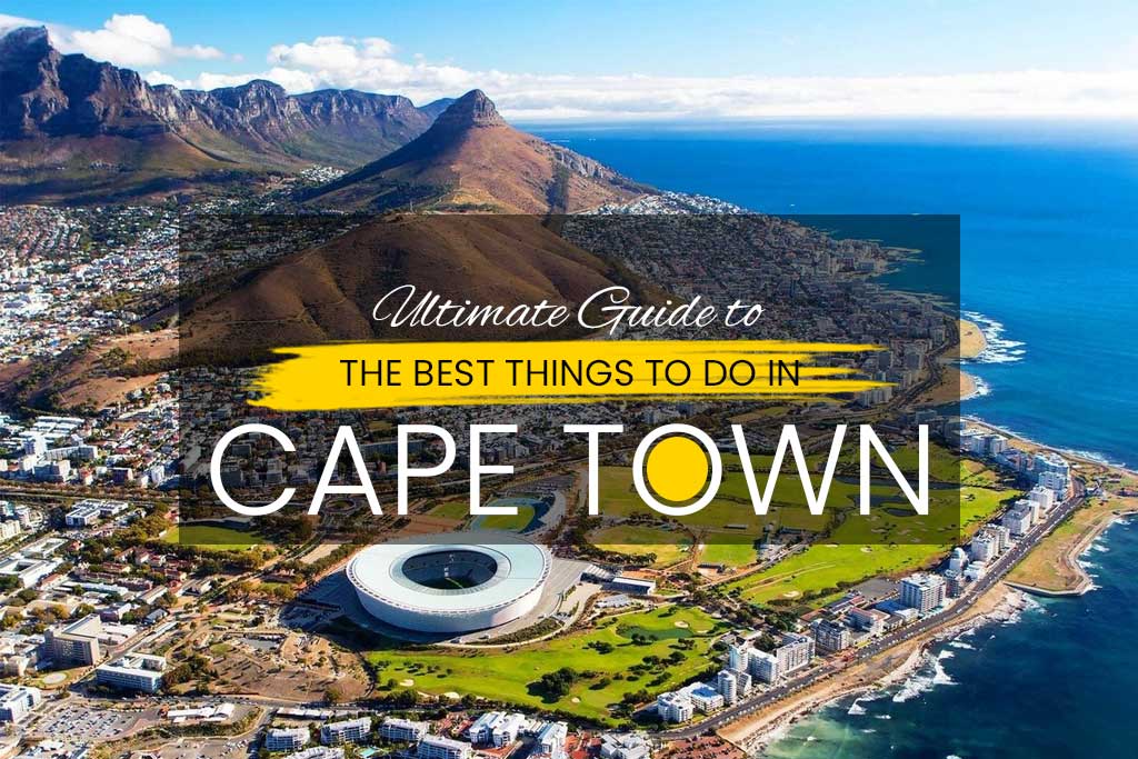 Ultimate Guide to the Best Things to Do in Cape Town